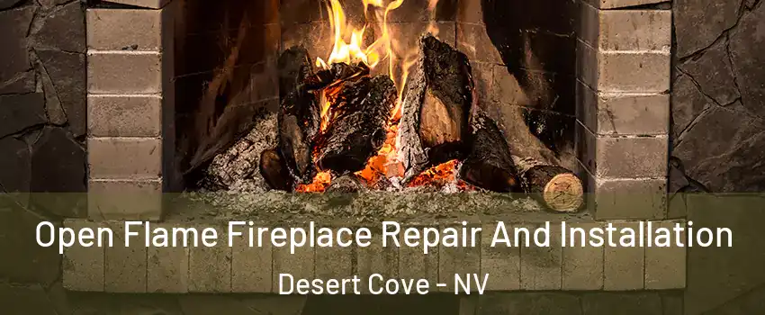 Open Flame Fireplace Repair And Installation Desert Cove - NV