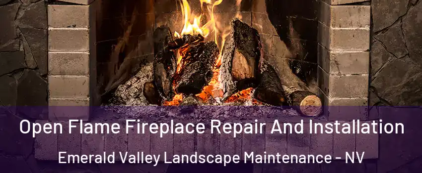 Open Flame Fireplace Repair And Installation Emerald Valley Landscape Maintenance - NV