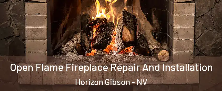 Open Flame Fireplace Repair And Installation Horizon Gibson - NV