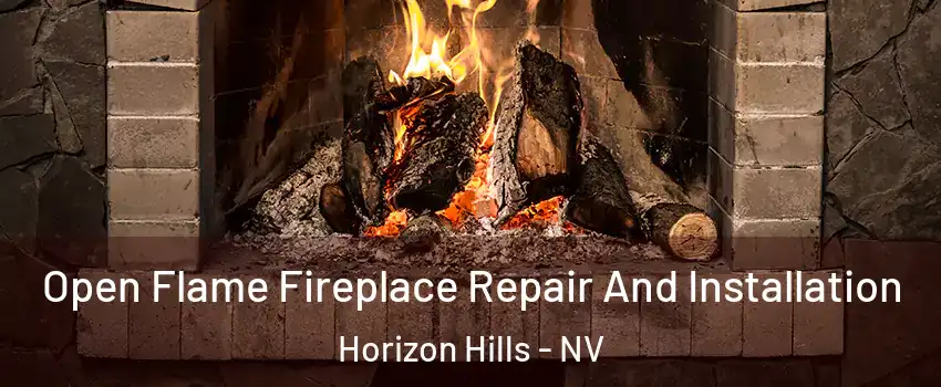 Open Flame Fireplace Repair And Installation Horizon Hills - NV