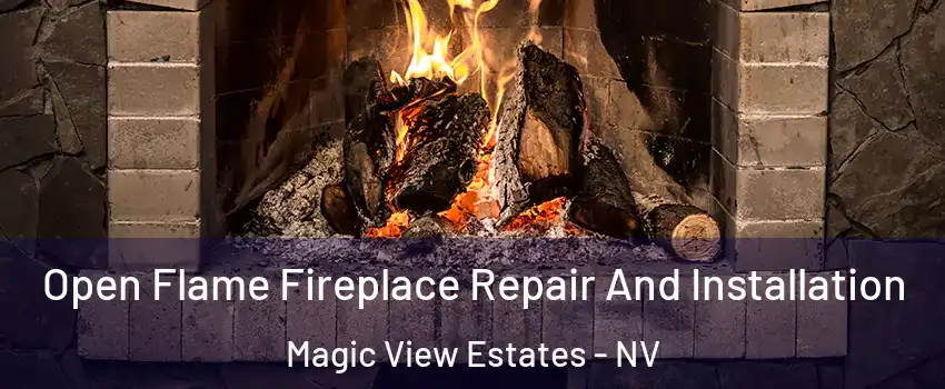 Open Flame Fireplace Repair And Installation Magic View Estates - NV