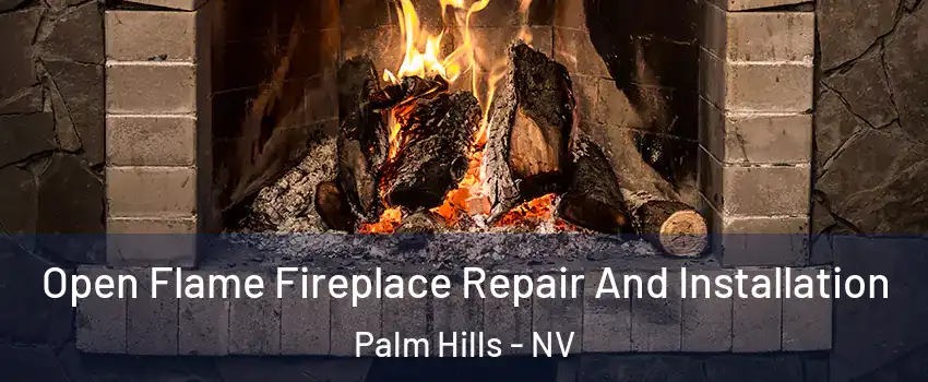 Open Flame Fireplace Repair And Installation Palm Hills - NV