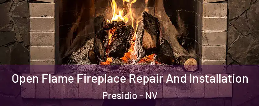 Open Flame Fireplace Repair And Installation Presidio - NV