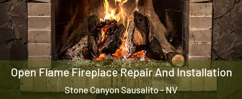 Open Flame Fireplace Repair And Installation Stone Canyon Sausalito - NV