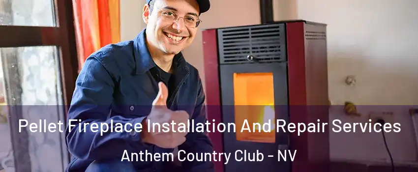 Pellet Fireplace Installation And Repair Services Anthem Country Club - NV