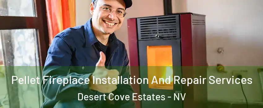 Pellet Fireplace Installation And Repair Services Desert Cove Estates - NV