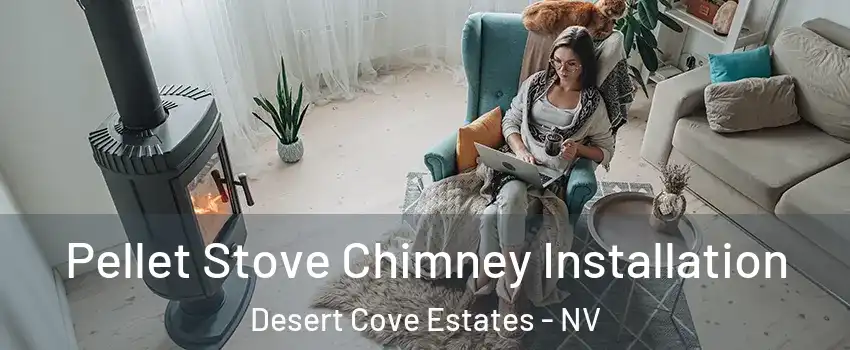 Pellet Stove Chimney Installation Desert Cove Estates - NV