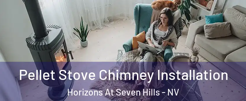 Pellet Stove Chimney Installation Horizons At Seven Hills - NV