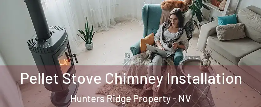 Pellet Stove Chimney Installation Hunters Ridge Property - NV