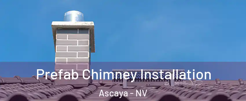 Prefab Chimney Installation Ascaya - NV