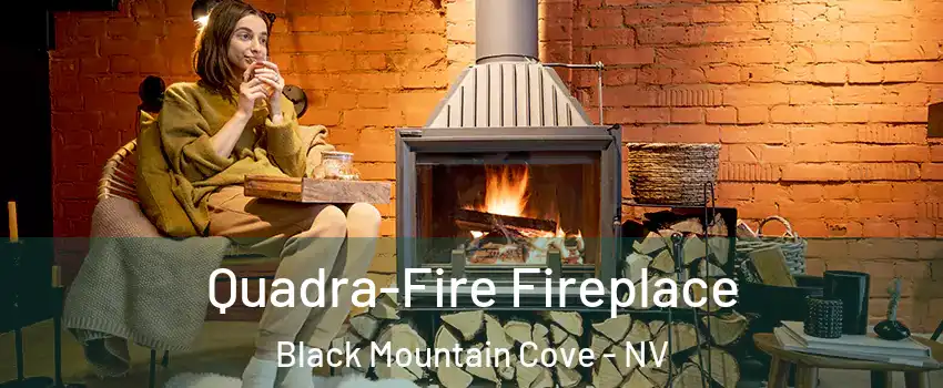 Quadra-Fire Fireplace Black Mountain Cove - NV