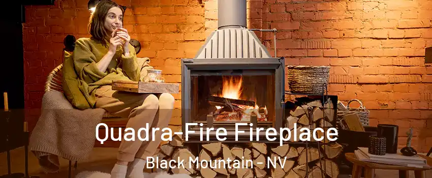 Quadra-Fire Fireplace Black Mountain - NV