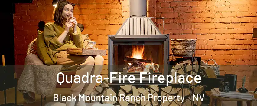 Quadra-Fire Fireplace Black Mountain Ranch Property - NV