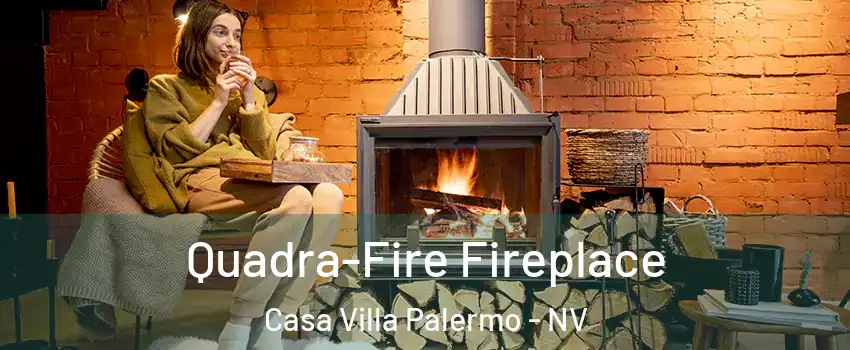 Quadra-Fire Fireplace Casa Villa Palermo - NV