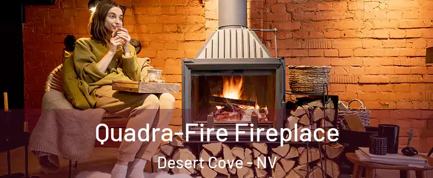 Quadra-Fire Fireplace Desert Cove - NV