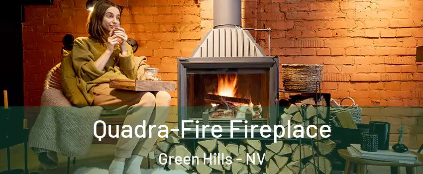 Quadra-Fire Fireplace Green Hills - NV