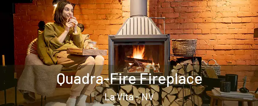 Quadra-Fire Fireplace La Vita - NV