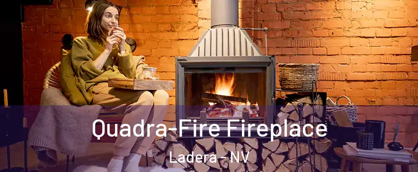 Quadra-Fire Fireplace Ladera - NV