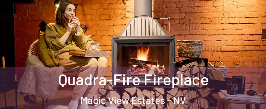 Quadra-Fire Fireplace Magic View Estates - NV