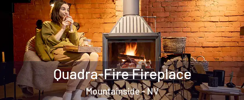 Quadra-Fire Fireplace Mountainside - NV