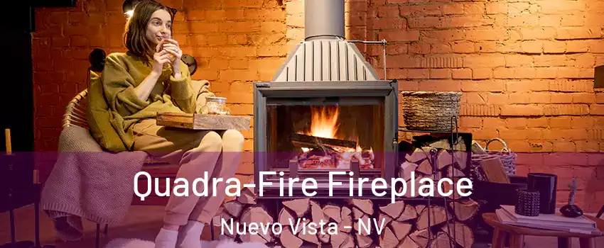 Quadra-Fire Fireplace Nuevo Vista - NV