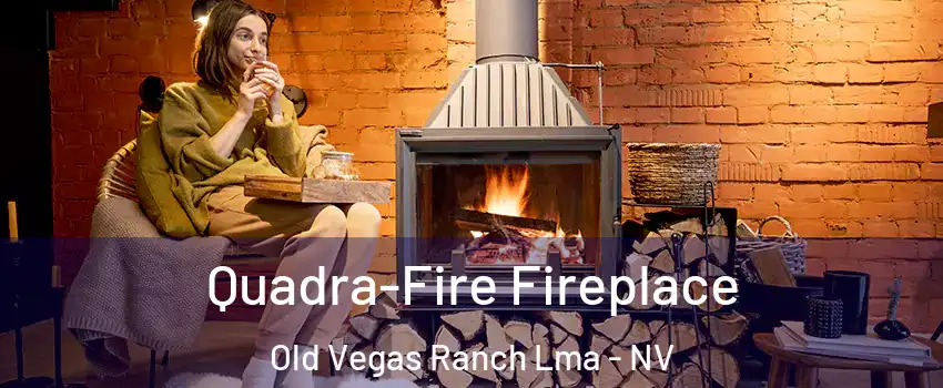 Quadra-Fire Fireplace Old Vegas Ranch Lma - NV