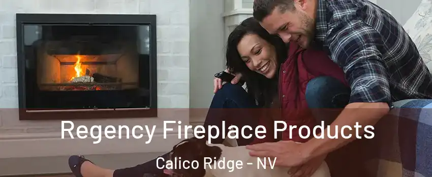 Regency Fireplace Products Calico Ridge - NV