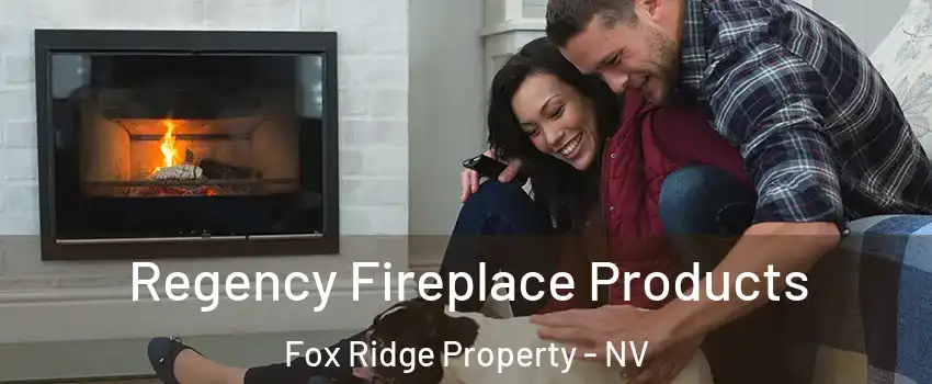 Regency Fireplace Products Fox Ridge Property - NV