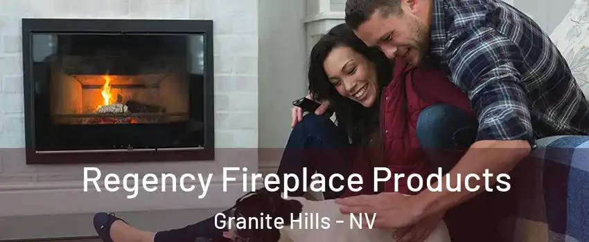 Regency Fireplace Products Granite Hills - NV