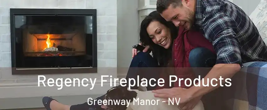 Regency Fireplace Products Greenway Manor - NV