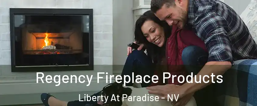 Regency Fireplace Products Liberty At Paradise - NV