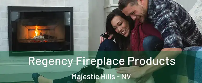 Regency Fireplace Products Majestic Hills - NV