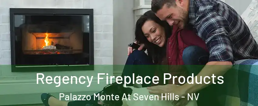 Regency Fireplace Products Palazzo Monte At Seven Hills - NV