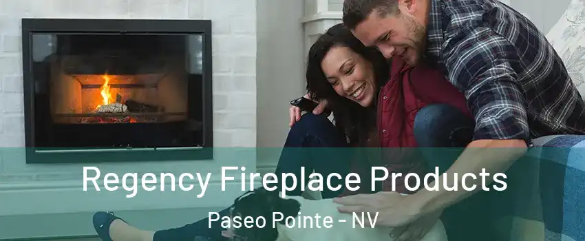 Regency Fireplace Products Paseo Pointe - NV