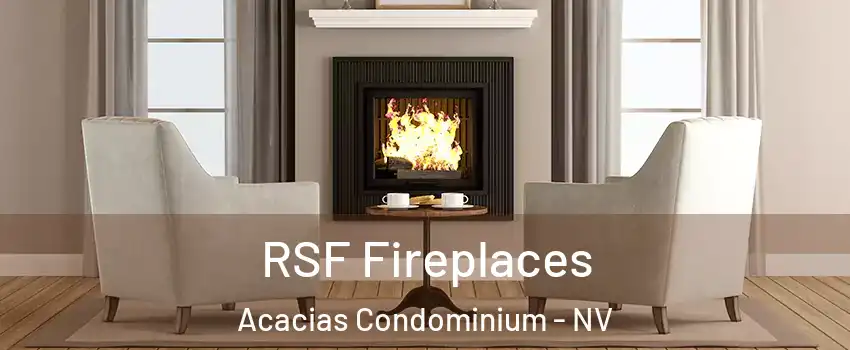 RSF Fireplaces Acacias Condominium - NV