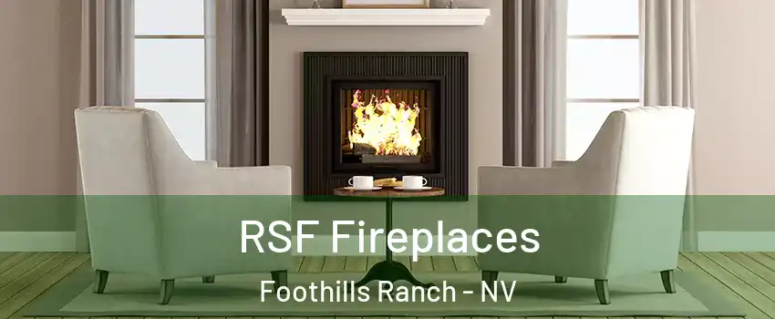 RSF Fireplaces Foothills Ranch - NV