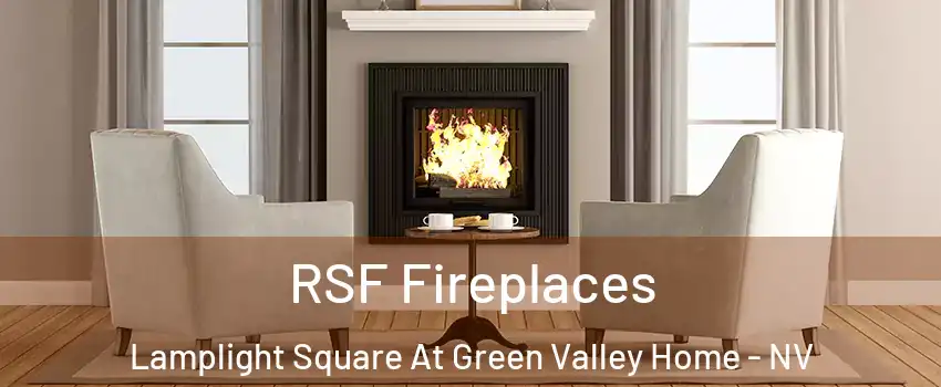 RSF Fireplaces Lamplight Square At Green Valley Home - NV