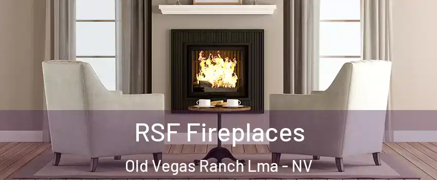 RSF Fireplaces Old Vegas Ranch Lma - NV