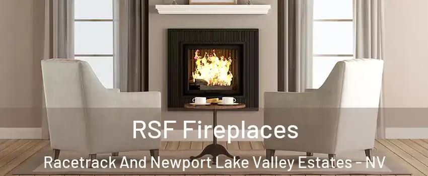 RSF Fireplaces Racetrack And Newport Lake Valley Estates - NV