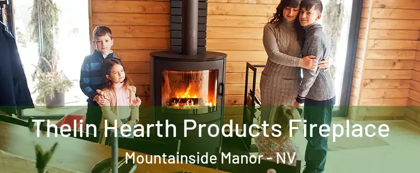 Thelin Hearth Products Fireplace Mountainside Manor - NV