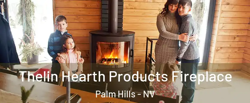 Thelin Hearth Products Fireplace Palm Hills - NV