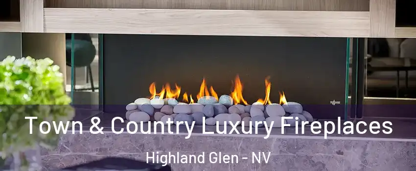 Town & Country Luxury Fireplaces Highland Glen - NV