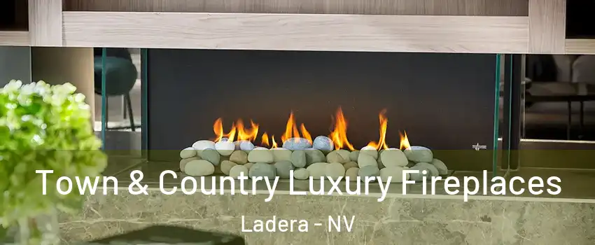 Town & Country Luxury Fireplaces Ladera - NV