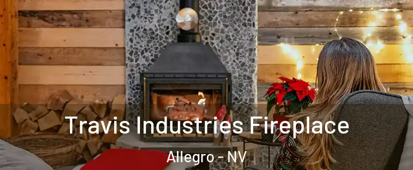 Travis Industries Fireplace Allegro - NV