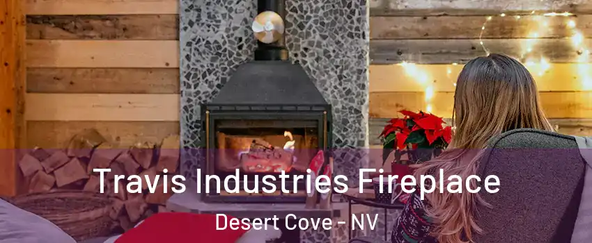 Travis Industries Fireplace Desert Cove - NV