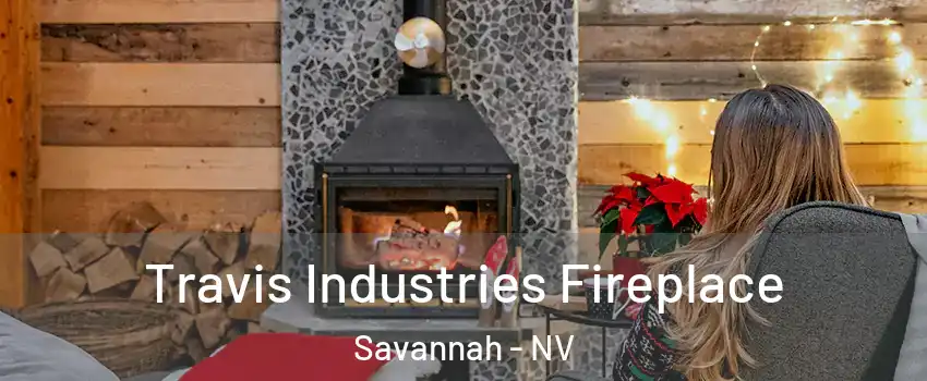 Travis Industries Fireplace Savannah - NV