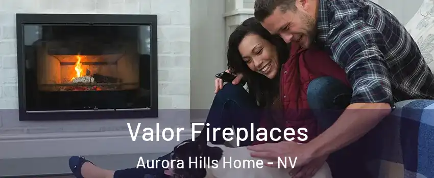 Valor Fireplaces Aurora Hills Home - NV