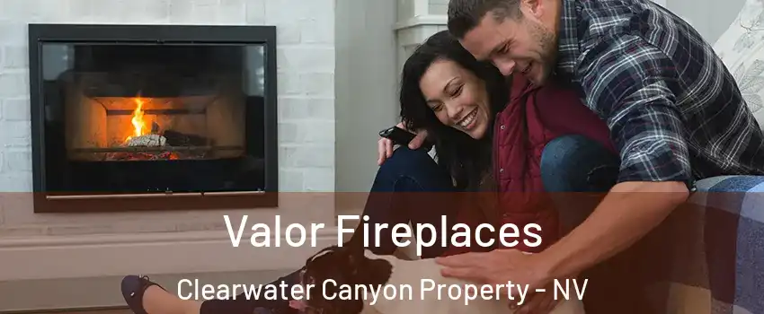 Valor Fireplaces Clearwater Canyon Property - NV