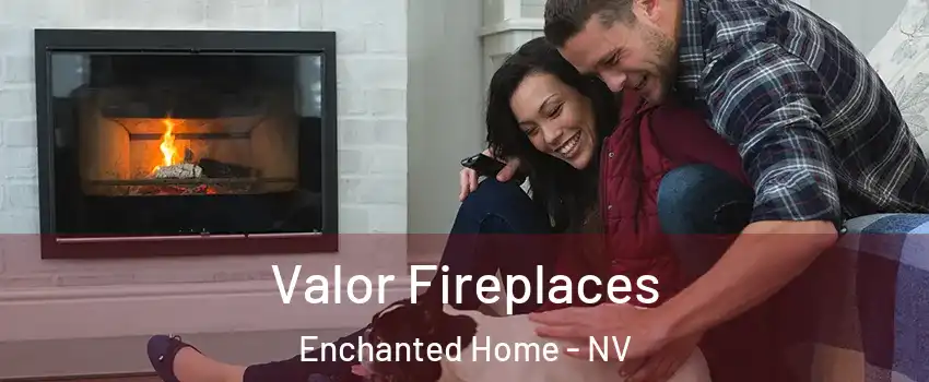 Valor Fireplaces Enchanted Home - NV