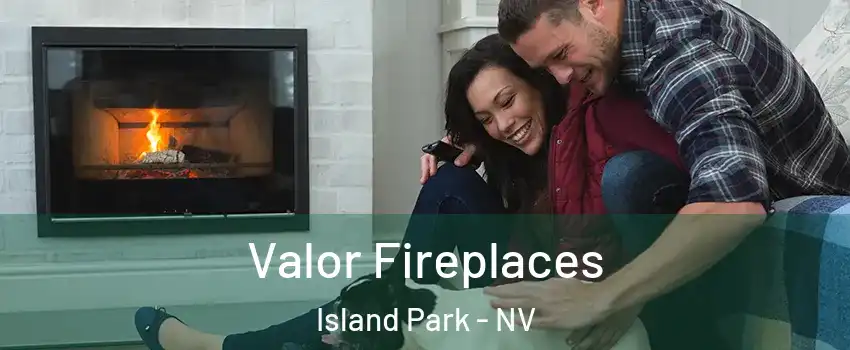 Valor Fireplaces Island Park - NV